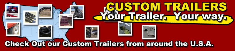 Custom Trailer Gallery - Click Here!